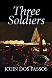 DOS Passos, John: Three Soldiers DOS Passos, John: Three Soldiers