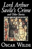 Wilde, Oscar: Lord Arthur Savile's Crime And Other Stories