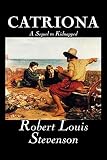 Catriona (1598188518) by Stevenson, Robert Louis Stevenson, Robert Louis: Catriona