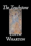 Wharton, Edith: The Touchstone Wharton, Edith: The Touchstone