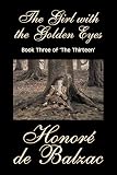 De Balzac, Honore: The Girl With the Golden Eyes: Book 3 the Thirteen De Balzac, Honore: The Girl With the Golden Eyes: Book 3 the Thirteen