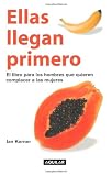 Kerner, Ian: Ellas Llegan Primero/ She Comes First: El Libro Para Los Hombres Que Quieren Complacer a Las Mujeres / the Thinking Man's Guide to Pleasuring a Woman Kerner, Ian: Ellas Llegan Primero/ She Comes First: El Libro Para Los Hombres Que Quieren Complacer a Las Mujeres / the Thinking Man's Guide to Pleasuring a Woman