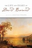 Edwards, Jonathan: The Life And Diary of David Brainerd Edwards, Jonathan: The Life And Diary of David Brainerd