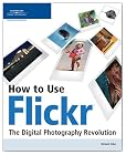 How to Use Flickr: The Digital Photography Revolution