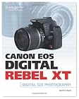 Canon EOS Digital Rebel XT Guide to Digital SLR Photography