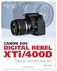 Canon EOS Digital Rebel XTi/400D Guide to Digital SLR Photography