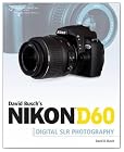 David Busch's Nikon D60 Guide to Digital SLR Photography