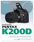 David Busch's Pentax K200D Guide to Digital SLR Photography