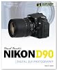 David Busch's Nikon D90 Guide to Digital SLR Photography