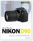 David Busch's Nikon D90 Guide to Digital SLR Photography