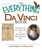 Phillips, Cynthia: The Everything Da Vinci Book: Explore the life and times of the Ultimate Renaissance Man Phillips, Cynthia: The Everything Da Vinci Book: Explore the life and times of the Ultimate Renaissance Man