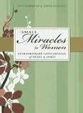 Leventhal, Judith: Small Miracles for Women: Extraordinary Coincidences of Heart and Spirit Leventhal, Judith: Small Miracles for Women: Extraordinary Coincidences of Heart and Spirit