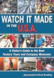 Brumberg, Bruce: Watch It Made in the U.s.a.: A Visitor's Guide to the Companies That Make Your Favorite Products Brumberg, Bruce: Watch It Made in the U.s.a.: A Visitor's Guide to the Companies That Make Your Favorite Products