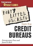 Entrepreneur Press: Dirty Little Secrets: What the Credit Bureaus Won't Tell You