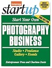 Start Your Own Photography Business: Studio, Freelance, Gallery, Events
