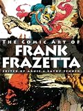 Fenner, Arnie: Spectrum Presents the Comic Art of Frank Frazetta Fenner, Arnie: Spectrum Presents the Comic Art of Frank Frazetta