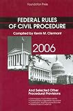 Clermont, Kevin M.: Federal Rules of Civil Procedure And Selected Other Procedural Provisions 2006