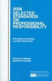Rotunda, Ronald D.: 2008 Selected Standards Professional Responsibility: Including California and New York Rules