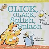Lewin, Betsy: Click, Clack, Splish, Splash: A Counting Adventure Lewin, Betsy: Click, Clack, Splish, Splash: A Counting Adventure