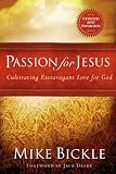 Bickle, Mike: Passion for Jesus Bickle, Mike: Passion for Jesus