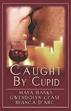 D'arc, Bianca: Caught by Cupid: Be Mine / Valentine Forever / Overheard D'arc, Bianca: Caught by Cupid: Be Mine / Valentine Forever / Overheard