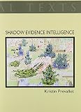 Prevallet, Kristin: Shadow Evidence Intelligence