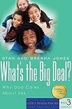 Jones, Stan: What's the Big Deal?: Why God Cares About Sex