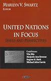 United Nations in Focus: Issues and Perspectives (1600214711) by Swartz, Marilyn V. Swartz, Marilyn V.: United Nations in Focus: Issues and Perspectives
