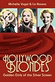 Hollywood Blondes: Golden Girls of the Silver Screen (1600470874) by Vogel, Michelle Vogel, Michelle: Hollywood Blondes: Golden Girls of the Silver Screen