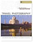 Digital Masters: Travel Photography: Documenting the World's People & Places