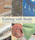 Davis, Jane: Knitting With Beads: 30 Beautiful Sweaters, Scarves, Hats & Gloves Davis, Jane: Knitting With Beads: 30 Beautiful Sweaters, Scarves, Hats & Gloves