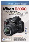 Magic Lantern Guides: Nikon D3000 Multimedia Workshop