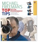 Michael Freeman's Top Digital Photography Tips