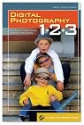 Digital Photography 1, 2, 3 Revised & Updated: Taking & Printing Great Pictures