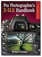 Pro Photographer's D-SLR Handbook