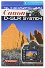 How to Take Great Photos with the Canon D-SLR System