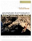 Digital Masters: Adventure Photography: Capturing the World of Outdoor Sports
