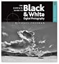 The Complete Guide to Black & White Digital Photography