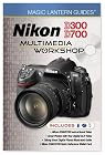 Magic Lantern Guides: Nikon D300/D700 Multimedia Workshop