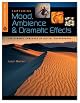 Capturing Mood, Ambience & Dramatic Effects: The Dynamic Language of Digital Photography
