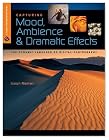 Capturing Mood, Ambience & Dramatic Effects: The Dynamic Language of Digital Photography