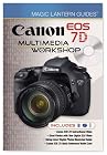 Magic Lantern Guides: Canon EOS 7D Multimedia Workshop
