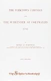 Johnston, Henry P.: The Yorktown Campaign and the Surrender of Cornwallis, 1781: A History of the Operations of a Partisan Corps Called the Queen's Rangers
