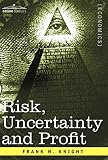 Knight, Frank H.: Risk, Uncertainty and Profit