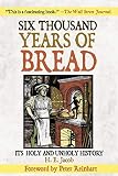 Jacob, H. E.: Six Thousand Years of Bread: It's Holy and Unholy History