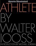 Iooss, Walter: Sports Illustrated Athlete: 40 Years