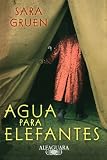 Gruen, Sara: Agua para Elefantes/ Water for Elephants