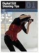 Digital SLR Shooting Tips