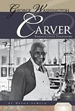 Schier, Helga: George Washington Carver: Agricultural Innovator
