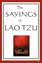 The Sayings of Lao Tzu by Lao Tzu
